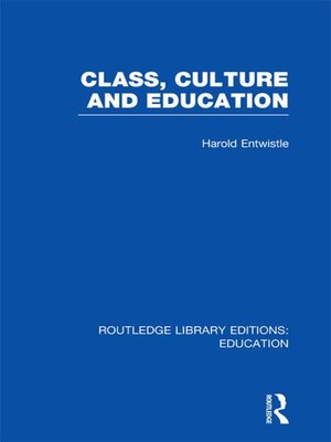 cover image of Class, Culture and Education (RLE Edu L)